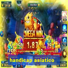 handicap asiatico - 1 o que significa